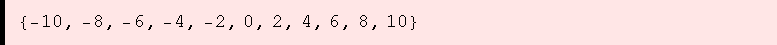 {-10, -8, -6, -4, -2, 0, 2, 4, 6, 8, 10}